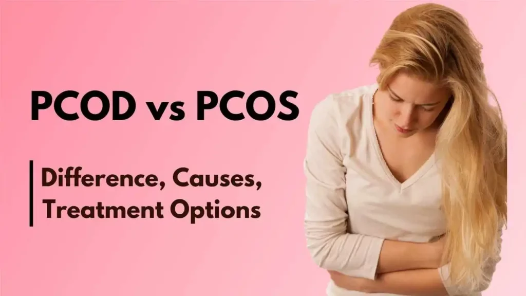 Comparison of PCOD and PCOS - Infographic depicting the differences, symptoms, and treatment options for Polycystic Ovarian Disorder (PCOD) and Polycystic Ovary Syndrome (PCOS) in women's health.