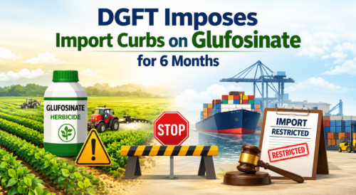 India Tightens Glufosinate Imports, Extends Price Rule Till April 2027